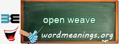 WordMeaning blackboard for open weave